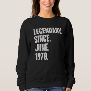 Sweatshirt Légendaire depuis juin 1978 44 ans 44e naissance
