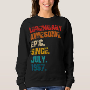 Sweatshirt Légendaire Épopée Awesome depuis Juillet 1957 Styl