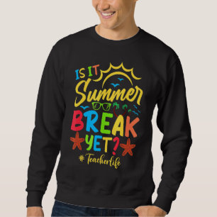 Sweatshirt L'Enseignant Fin De L'Année Est Il Pause Été Pourt