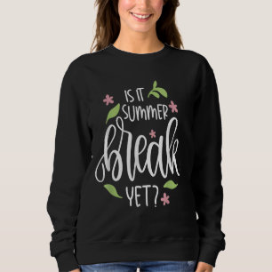 Sweatshirt L'Enseignant Fin De L'Année Est Il Pause Été Pourt