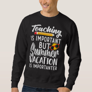 Sweatshirt L'Enseignement Est Important, Mais Les Vacances D'