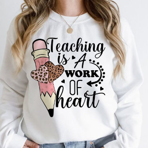 Sweatshirt L'enseignement est un travail de coeur appréciatio