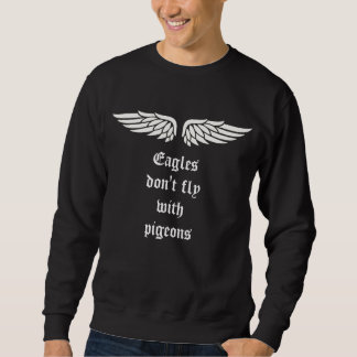 Sweatshirt Les aigles ne volent pas avec les pigeons | Sweats