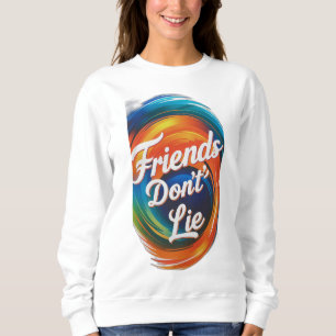 Sweatshirt Les amis ne mentent pas