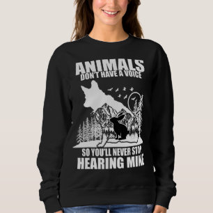Sweatshirt Les animaux n'ont pas de voix, alors vous n'arrête