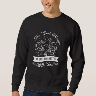 Sweatshirt Les Bonnes Choses Dans La Vie Sont Mieux Avec Vous