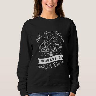 Sweatshirt Les Bonnes Choses Dans La Vie Sont Mieux Avec Vous