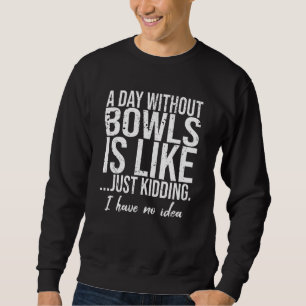 Sweatshirt Les Bowles drôle d'idée de cadeau sportif