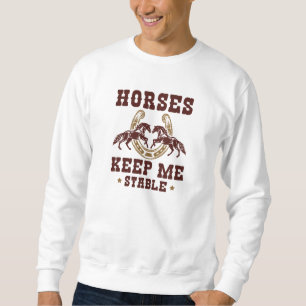 Sweatshirt Les chevaux me maintiennent stable