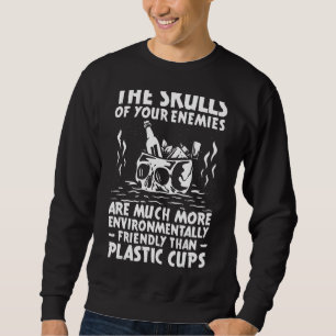 Sweatshirt Les Crânes De Vos Ennemis Bien Mieux Que Plasti