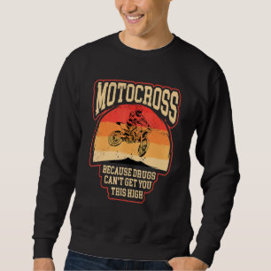 Sweatshirt Les cyclistes de la motocross cause vous rend élev
