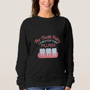 Sweatshirt Les Dents Fairy Soins Pour Leurs Fillings Dent Den
