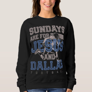 Sweatshirt Les dimanches sont pour Jesus et Dallas Football T