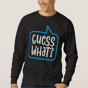 Sweatshirt Les enfants devinent ce que je vais être Big Broth