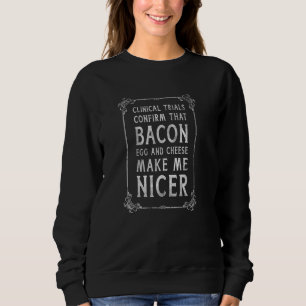 Sweatshirt Les Essais Cliniques Confirment L'Oeuf De Bacon Et