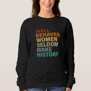 Sweatshirt Les Femmes Bien Comportées Font Rarement L'Histoir
