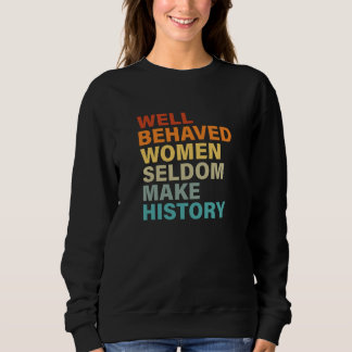 Sweatshirt Les Femmes Bien Comportées Font Rarement L'Histoir