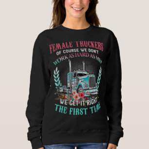 Sweatshirt Les femmes camionneuses Bien sûr, nous ne travaill