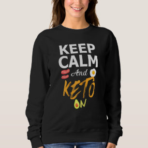 Sweatshirt Les Femmes Gardent Le Calme Et Keto Sur Ketogéniqu