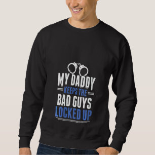 Sweatshirt Les Femmes Mon Père Garde Les Mauvais Gars Enfermé