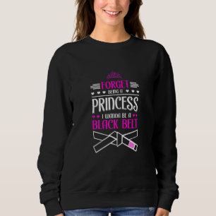 Sweatshirt Les Femmes Oublient D'Être Une Princesse Je Veux Ê
