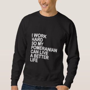 Sweatshirt Les Femmes Que Je Travaille Dur Pour Que Mon Pomér