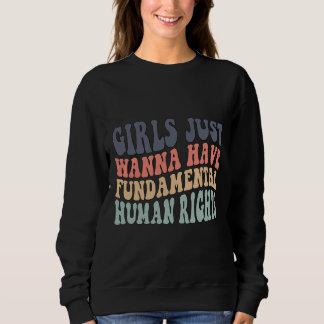 Sweatshirt Les filles veulent juste avoir des droits fondamen