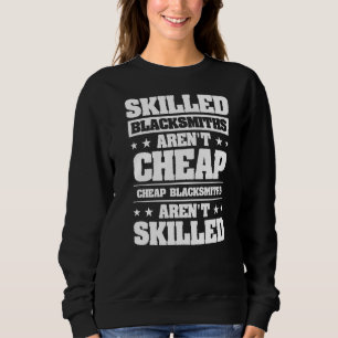 Sweatshirt Les forgerons qualifiés ne sont pas des forgerons