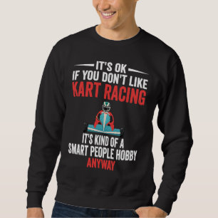 Sweatshirt Les gens intelligents Hobby Karting  Course de kar