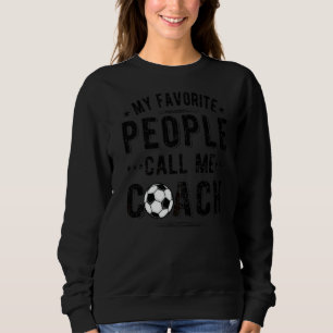 Sweatshirt Les gens m'appellent entraîneur de soccer entraîne