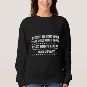 Sweatshirt Les gens ne m'apprécient pas Indépendamment des pa