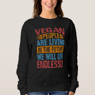 Sweatshirt Les gens végans vivent dans le futur dans lequel n