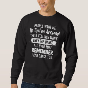 Sweatshirt Les gens veulent que j'évite de heurter leurs sent