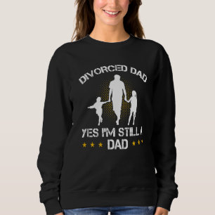 Sweatshirt Les Hommes Divorcé Papa Oui Je Suis Encore Un Papa