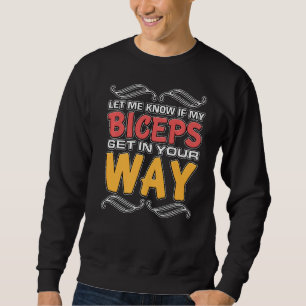 Sweatshirt Les Hommes Me Permettent De Savoir Si Mes Biceps S