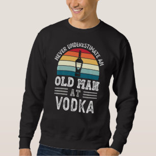 Sweatshirt Les Hommes Ne Sous-Estiment Jamais Le Vieux Homme