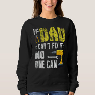 Sweatshirt Les hommes si papa ne peut pas le réparer Personne