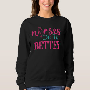 Sweatshirt Les Infirmières Le Font Mieux Drôle Infirmière