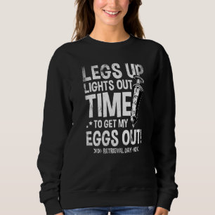 Sweatshirt Les Jambes Éclairent Le Temps De Sortir Mes Oeufs