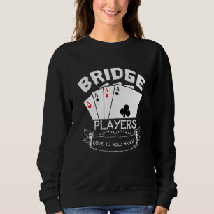 Sweatshirt Les Joueurs De Pont Aiment Tenir Le Jeu Carte Main