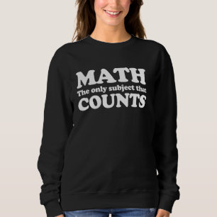 Sweatshirt Les Maths Le Seul Sujet Qui Compte