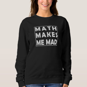 Sweatshirt Les Maths Me Font Mal Pour Un Étudiant En Maths Ou