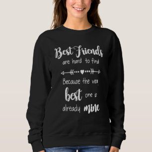 Sweatshirt Les Meilleurs Amis Sont Difficiles À Trouver Parce