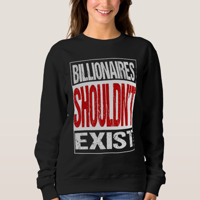 Sweatshirt Les milliardaires ne devraient pas sortir (Devant)