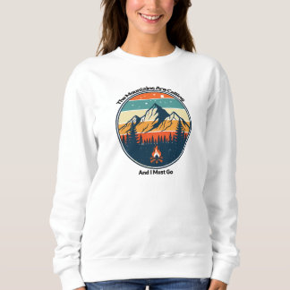 Sweatshirt Les montagnes m'appellent et je dois y aller