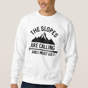 Sweatshirt Les Pentes Appelent Et Je Dois Y Aller