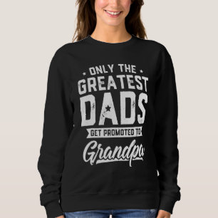 Sweatshirt Les plus grands papas sont promus à la Da du père