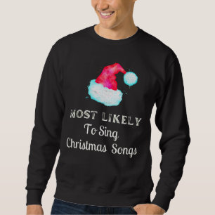 Sweatshirt Les Plus Probables À Chanter Des Chansons De Noë