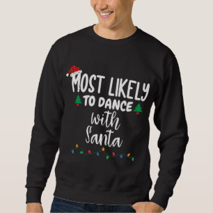 Sweatshirt Les Plus Probables De Danse Avec Père Noël Funny F