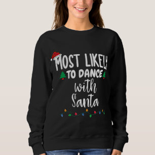 Sweatshirt Les Plus Probables De Danse Avec Père Noël Funny F